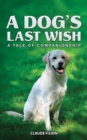 Image for Dog&#39;s Last Wish: A Tale of Companionship