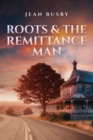 Image for Roots &amp; the Remittance Man