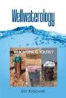 Image for Wellwaterology: WHICH ONE IS YOURS?