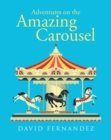 Image for Adventures On The Amazing Carousel