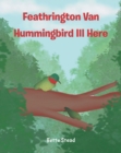 Image for Feathrington Van Hummingbird III Here