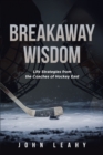 Image for Breakaway Wisdom: Life Strategies from the Coaches of Hockey East