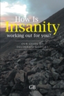 Image for How Is Insanity working out for you?: Our Guide to Deliberate Measure