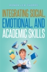 Image for Integrating Social, Emotional, and Academic Skills