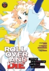 Image for ROLL OVER AND DIE: I Will Fight for an Ordinary Life with My Love and Cursed Sword! (Manga) Vol. 6