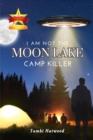 Image for I Am Not The Moon Lake Camp Killer