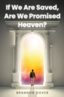Image for If We Are Saved, Are We Promised Heaven?