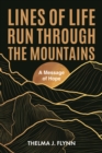 Image for Lines of Life Run Through the Mountains : A Message of Hope: A Message of Hope