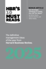 Image for HBR&#39;s 10 Must Reads 2025 : The Definitive Management Ideas of the Year from Harvard Business Review