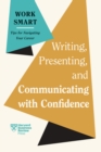 Image for Writing, Presenting, and Communicating with Confidence (HBR Work Smart Series)