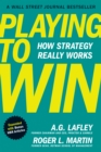 Image for Playing to Win, Expanded with Bonus HBR Articles
