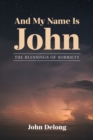Image for And My Name Is John: THE BLESSINGS OF SOBRIETY