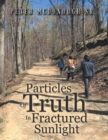 Image for Particles Of Truth In Fractured Sunlight