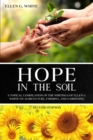 Image for Hope in the Soil: A Topical Compilation of the Writings of Ellen G. White on Agriculture, Farming, and Gardening