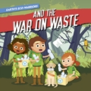 Image for Earth&#39;s Eco-Warriors and the War on Waste