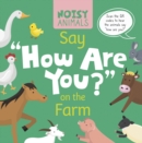 Image for Noisy Animals Say &#39;How Are You?&#39; on the Farm