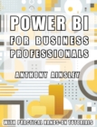 Image for Power BI for Business Professionals: Step-by-Step Techniques to Transform Data into Actionable Business Insights
