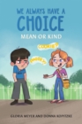 Image for We Always Have a Choice – Mean or Kind