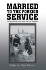 Image for Married to the Foreign Service