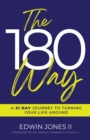 Image for The 180 Way : A 31 Day Journey to Turning Your Life Around
