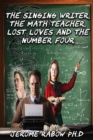 Image for The Singing Writer, the Math Teacher Lost Loves and Number Four