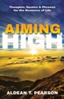 Image for Aiming High : Thoughts, Quotes &amp; Phrases for the Business of Life