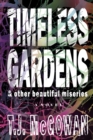 Image for Timeless Gardens &amp; Other Beautiful Miseries