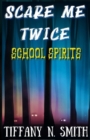 Image for Scare Me Twice : School Spirits