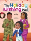 Image for The Holiday Wishing Well : A Military Christmas Story