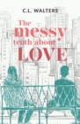 Image for The Messy Truth About Love : A Cantos Novel