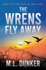 Image for The Wrens Fly Away : Book 5 of The Tales of Zren Janin
