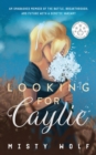 Image for Looking for Caylie: An Unabashed Memoir of the Battle, Breakthrough, and Future with a Genetic Variant