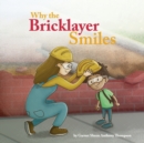 Image for Why the Bricklayer Smiles