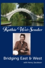 Image for Kathie Wei-Sender Bridging East &amp; West