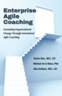Image for Enterprise Agile Coaching: Sustaining Organizational Change Through Invitational Agile Coaching