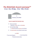 Image for The American Accent Learnway Cross the Bridge, Over the Divide