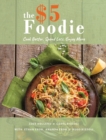 Image for The Five Dollar Foodie Cookbook : Cook Better, Spend Less, Enjoy More Recipes