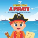 Image for I Wish I Was A Pirate