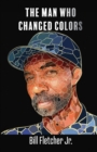 Image for The Man Who Changed Colors