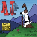 Image for A.J. the Three Legged Dog : Goes Hiking