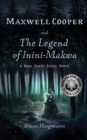 Image for Maxwell Cooper and the Legend of Inini-Makwa