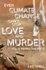 Image for Even Climate Change Can&#39;t Stop Love and Murder