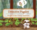 Image for Detective Pugsley : Escape of the Cherry Tomatoes