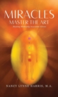 Image for Miracles Master the Art : Healing Medically Incurable Illness