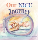 Image for Our NICU Journey : Tiny Keepsake for Tiny Miracles
