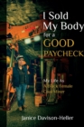 Image for I Sold My Body For A Good Paycheck : My Life As A Black Female Coal Miner