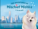 Image for The Adventures of Mischief Mishka in the Big Apple