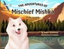 Image for The Adventures of Mischief Mishka