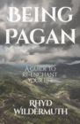 Image for Being Pagan : A Guide to Re-Enchant Your Life
