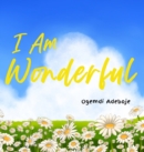 Image for I Am Wonderful